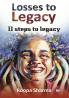 Losses to Legacy: 11 steps to legacy