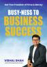 Busy-ness to Business Success: Get True Freedom of Time & Money