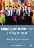 Employee Relations Demystified: Real Life Experiences