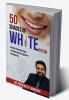 50 Shades of White: Real Life Stories of Dental Implant Patients