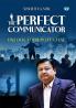 The Perfect Communicator: Unlock Your Potential