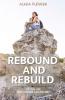 Rebound and Rebuild: Live the Life You Deserve and Desire