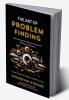 The Art of Problem Finding: Discovering the Unknown Knowns and the Unknown Unknowns