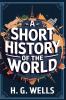 A Short History of the World: Tracing Humanity's Journey from Ancient Times to the Modern Era (Grapevine Classics)