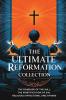 The Ultimate Reformation Collection: The Bondage of the Will The Mortification of Sin Religious Affections and others (Grapevine Press)