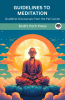 Guidelines to Meditation: Buddhist Discourses from the Pali Canon (From Bodhi Path Press)