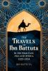 The Travels of Ibn Battuta: in the Near East Asia and Africa 1325-1354