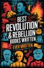 Best Revolution & Rebellion Books Ever Written: Includes A Tale of Two Cities Les Misérables and more (Grapevine Edition)