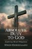 Absolute Duty to God: Exploring Moral Obligations (Grapevine Press)