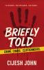 BRIEFLY TOLD: CRIME. CHAOS. CLIFFHANGERS