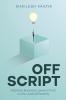 Off Script | Fearless Business Lessons from a Life Lived Differently