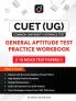 CUET (UG) General Aptitude Test Practice Workbook | Drishti CUET | Comprehensive Preparation for Central Universities Entrance Exam |