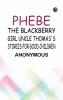 Phebe the Blackberry Girl Uncle Thomas's Stories for Good Children