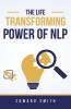 The Life Transforming Power of NLP
