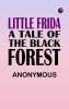 Little Frida A Tale of the Black Forest