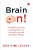 Brain On : Mental Fitness Strategies for Sharpening Focus Boosting Energy and Winning the Workday