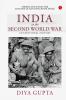 India in the Second World War: An Emotional History