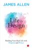 Life by Design Building Your Ideal Life With Purpose and Power
