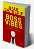 Boss Vibes : Timeless Secrets to Magnetic Leadership