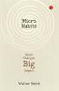 Micro Habits : Small Changes Big Impact