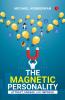 The Magnetic Personality : Attract Engage Impress!