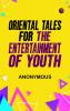 Oriental tales for the entertainment of youth