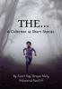 The...: A Collection of Short Stories