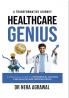 Healthcare Genius: A Practical Guide to Exponential Success for Healthcare Professionals