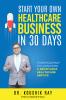 Start Your Own Healthcare Business in 30