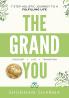 The Grand YOU Discover Live Transform: 7 Steps Holistic Journey to a Fulfilling Life