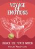 The Voyage of Emotions: Unlock the Power Within Mastering Emotions for a Life of Balance and Growth