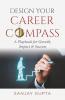 Design Your Career Compass: A playbook for growth impact and success