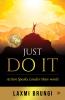 Just DO IT!: Action Speaks More Than Words