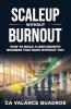 Scaleup Without Burnout: How to Build a High-Growth Business That Runs Without You