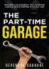 The Part-Time Garage: Building A Successful Two-Wheeler Garage While Keeping Your Day Job