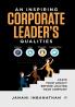 An Inspiring Corporate Leader’s Qualities