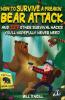 How To Survive A Freakin’ Bear Attack: And 127 Other Survival Hacks You'll Hopefully Never Need