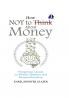 How NOT to Think About Money- [DELUXE HARDCOVER EDITION]