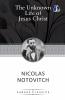 The Unknown Life of Jesus Christ
