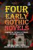Four Early Gothic Novels: Frankenstein The Castle of Otranto The Vampyre Vathek [Paperback]