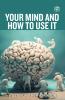 Your Mind And How To Use It: A Manual of Practical Psychology (Deluxe Hardbound Edition