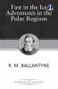 Fast In The Ice Adventures In The Polar Regions