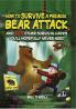 How To Survive A Freakin’ Bear Attack: And 127 Other Survival Hacks You'll Hopefully Never Need - [DELUXE HARDCOVER EDITION]