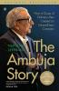 The Ambuja Story : How a Group of Ordinary Men Created an Extraordinary Company