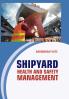 Shipyard Health and Safety Management