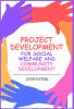 Project Development for Social Welfare and Community Development