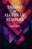 Theory of Algebraic Numbers