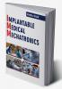 Implantable Medical Mechatronics