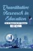 Quantitative Research in Education