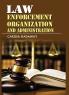 Law Enforcement Organization and Administration